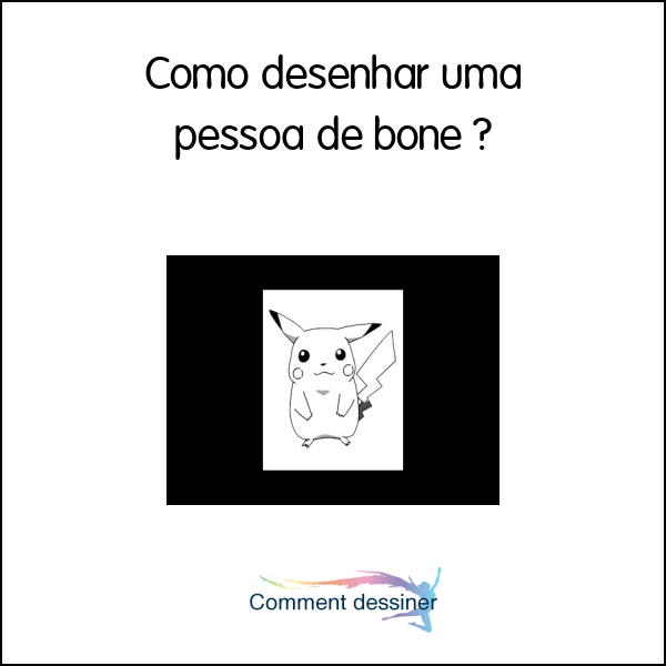 Como desenhar uma pessoa de bone